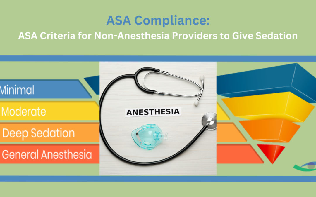 ASA Compliance: ASA Criteria for Non-Anesthesia Providers to Give Sedation