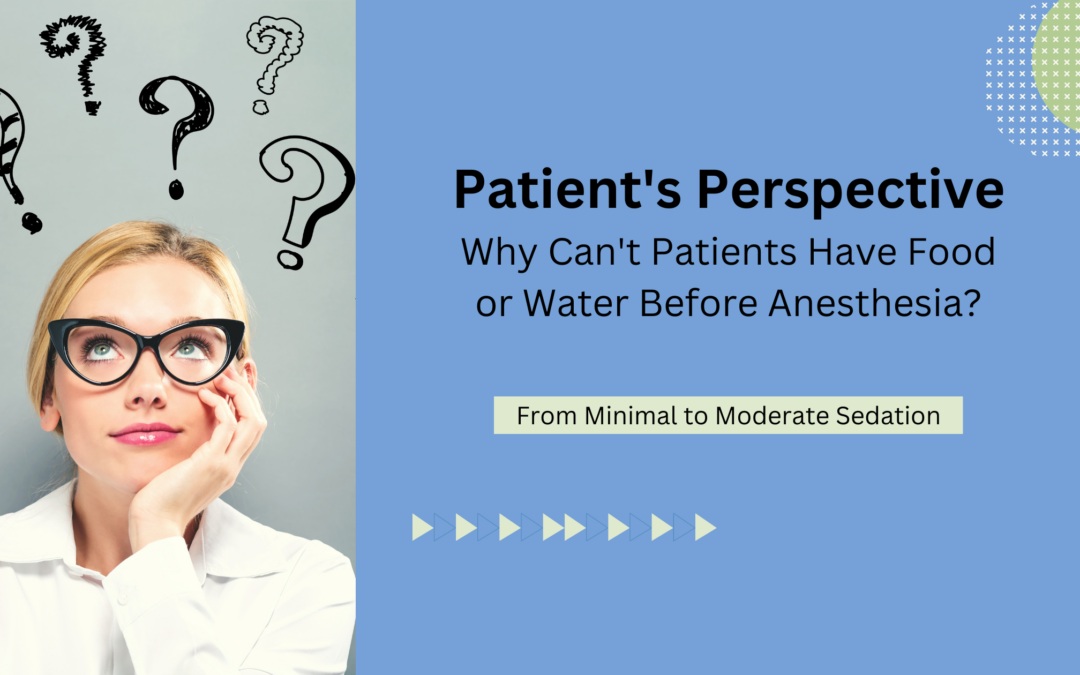 Patient’s Perspective: Why Can’t Patients Have Food or Water Before Anesthesia?